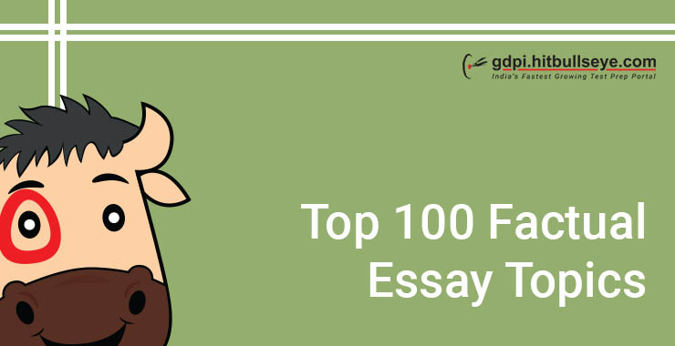  Factual Essay Topics List Of Essay Topics Hitbullseye