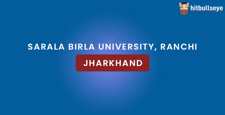 Sarala Birla University Ranchi - Admissions, Courses And Eligibility ...