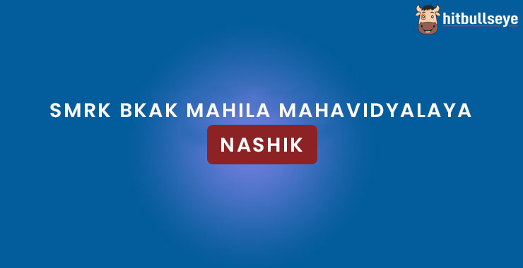 Smrk Bkak Mahila Mahavidyalaya Nashik Admissions Courses And