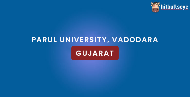 Parul University (Fees & Reviews): Gujarat, India