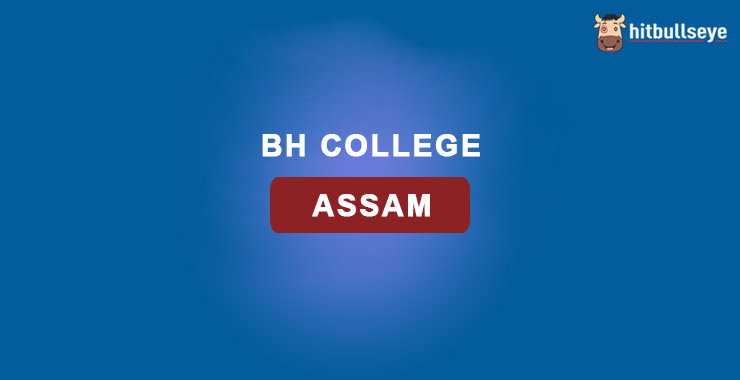 BH College Assam Admissions Courses and Eligibility Criteria