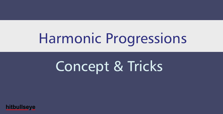 Harmonic Progressions: Concept & Tricks