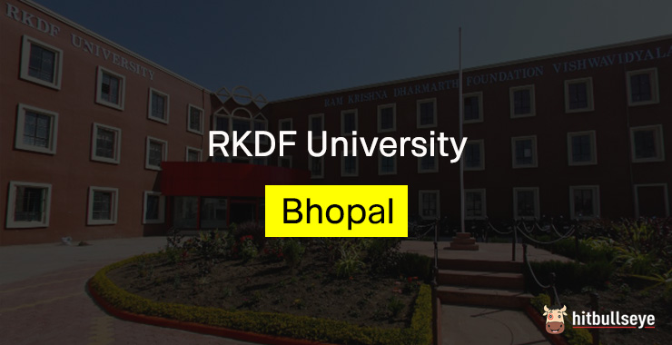 RKDF University Bhopal - Admissions, Courses And Eligibility Criteria