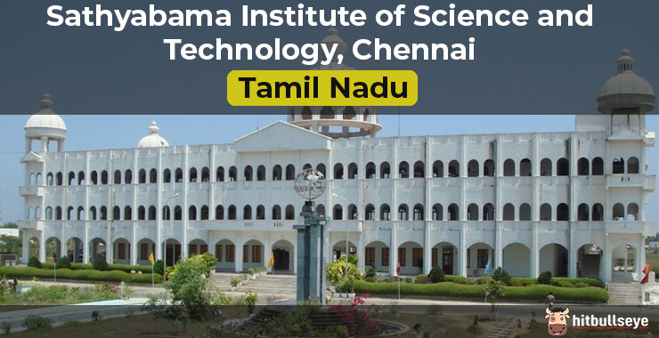 Sathyabama Institute Of Science And Technology Chennai | Hitbullseye