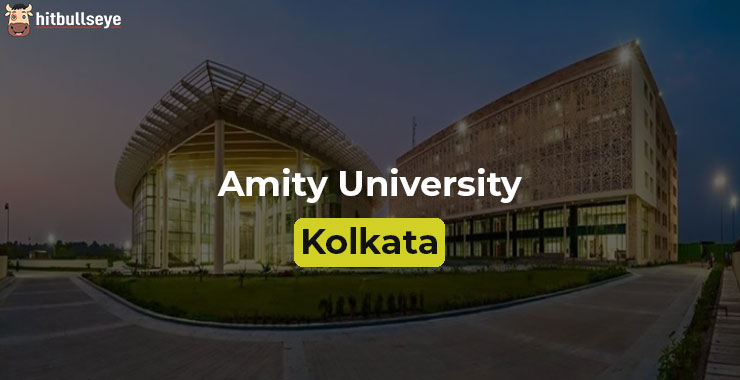 Amity University, Kolkata | Hitbullseye