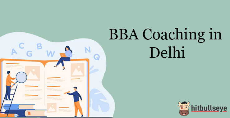 Top 5 BBA Coaching Institutes in Delhi | Hitbullseye