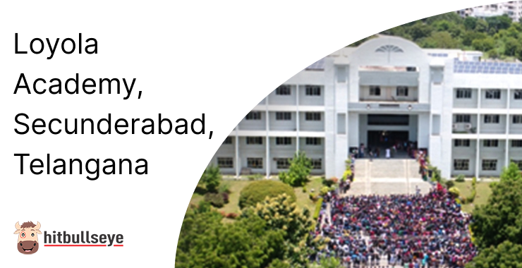 Loyola Academy Secunderabad Admission Loyola Academy, Telangana - Admissions, Eligibility Criteria and Courses