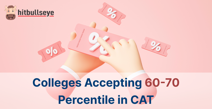 Colleges Accepting 60-70 Percentile In CAT