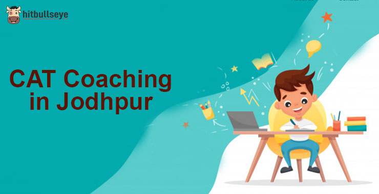 Top CAT Coaching Institutes In Jodhpur - Hitbullseye