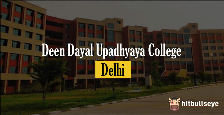 Deen Dayal Upadhyaya College - Admissions, Courses And Eligibility Criteria