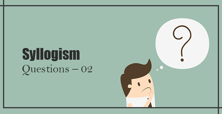 Syllogism Practice Questions With Answers