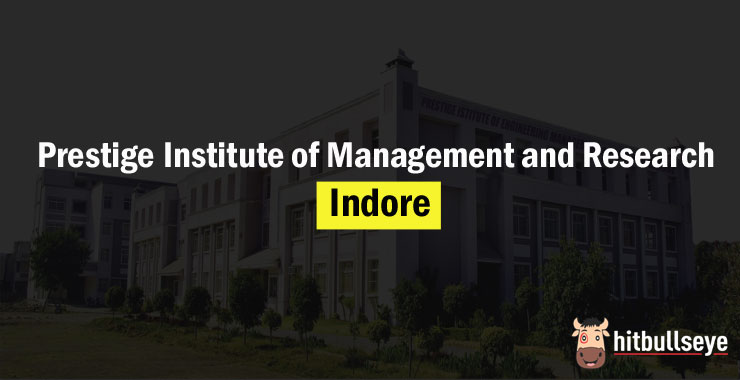 Prestige Institute Of Management And Research Indore | Hitbullseye