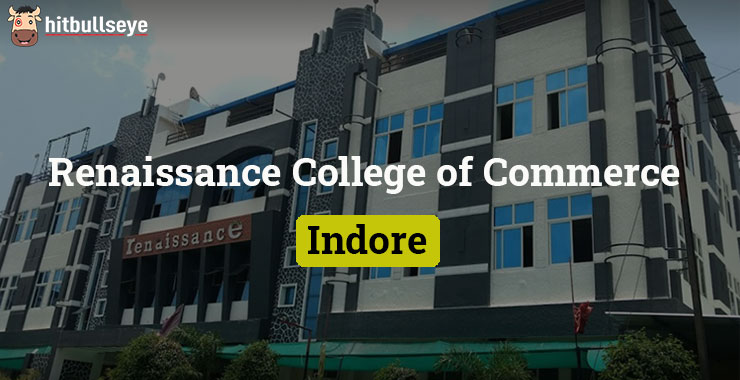 Renaissance College of Commerce and Management, Indore | Hitbullseye