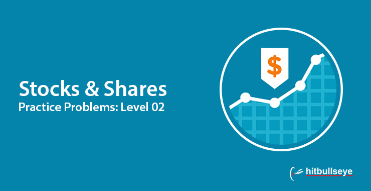 Stocks and Shares Questions with Answers - Hitbullseye