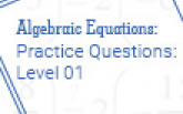 Algebraic Equations Practice Questions: Level 01