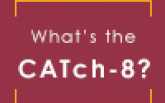 What’s the CATch- 8?