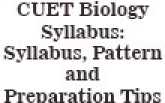 CUET Biology Syllabus 2024: Syllabus, Pattern and Preparation Tips