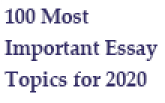 100 Most Important Essay Topics for 2020