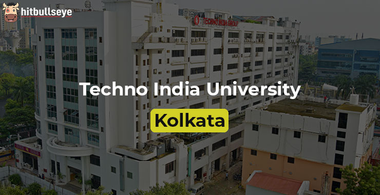 Techno India University, Kolkata | Hitbullseye